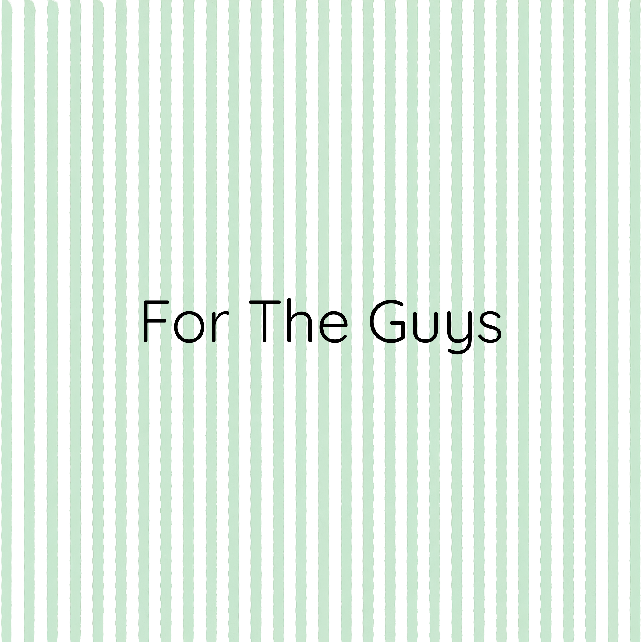 For The Guys